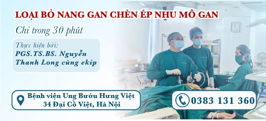 30 phút loại bỏ hoàn toàn nang gan chèn éo nhu mô gan